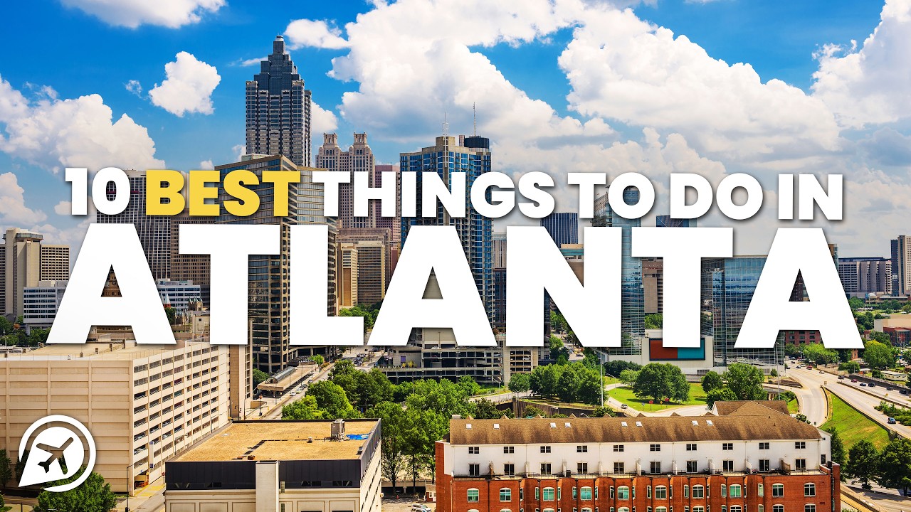 10 BEST THINGS TO DO IN ATLANTA