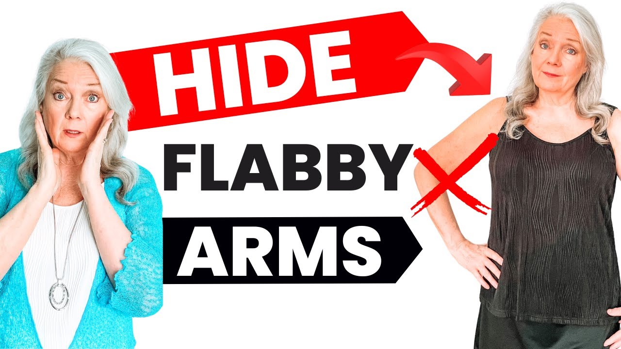 6 Tips To Hide Flabby & Fat Arms Women Over 50