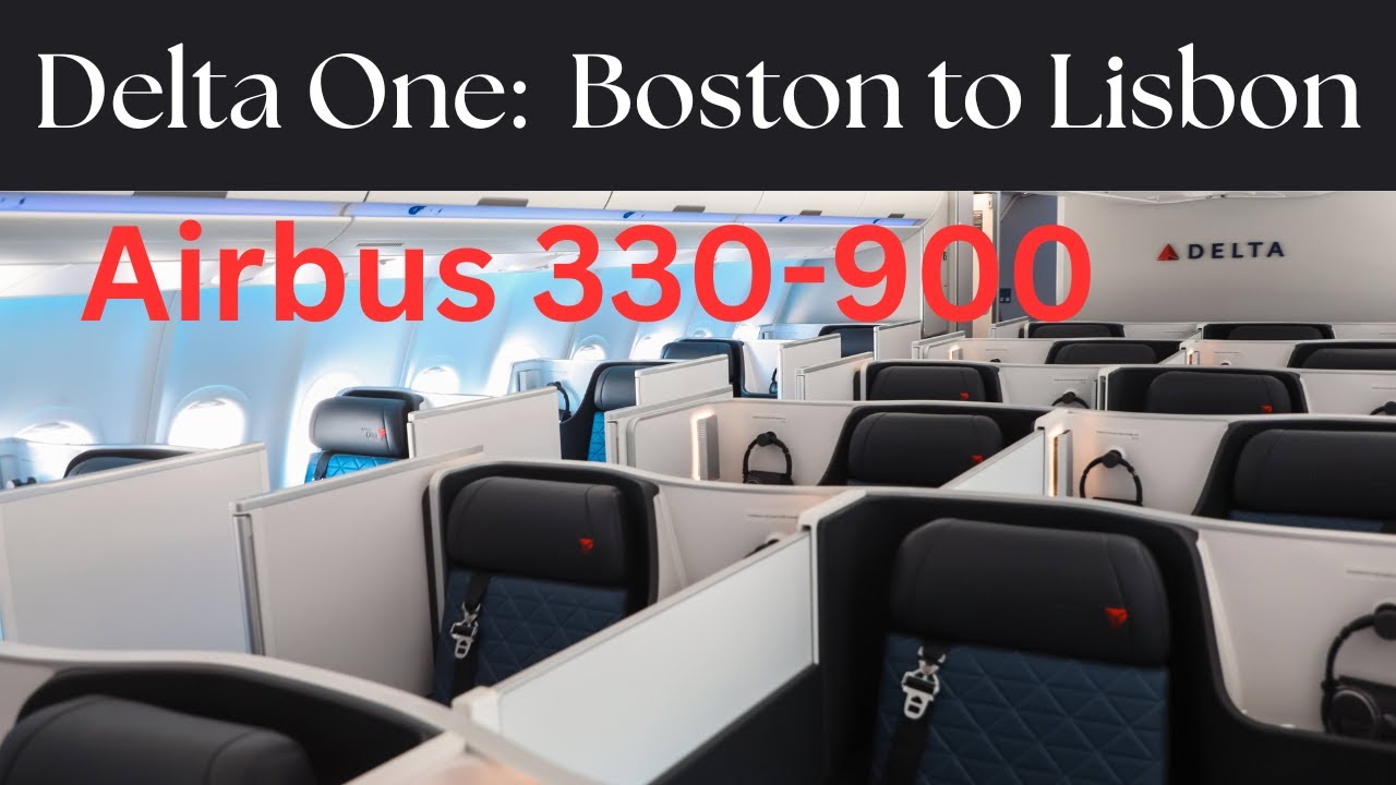Delta One Boston to Lisbon: Airbus 330-900 First Class Experience & Lounge