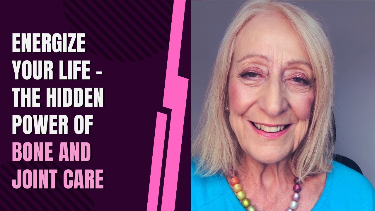 Energize Your Life – The Hidden Power of  Bone and Joint Care