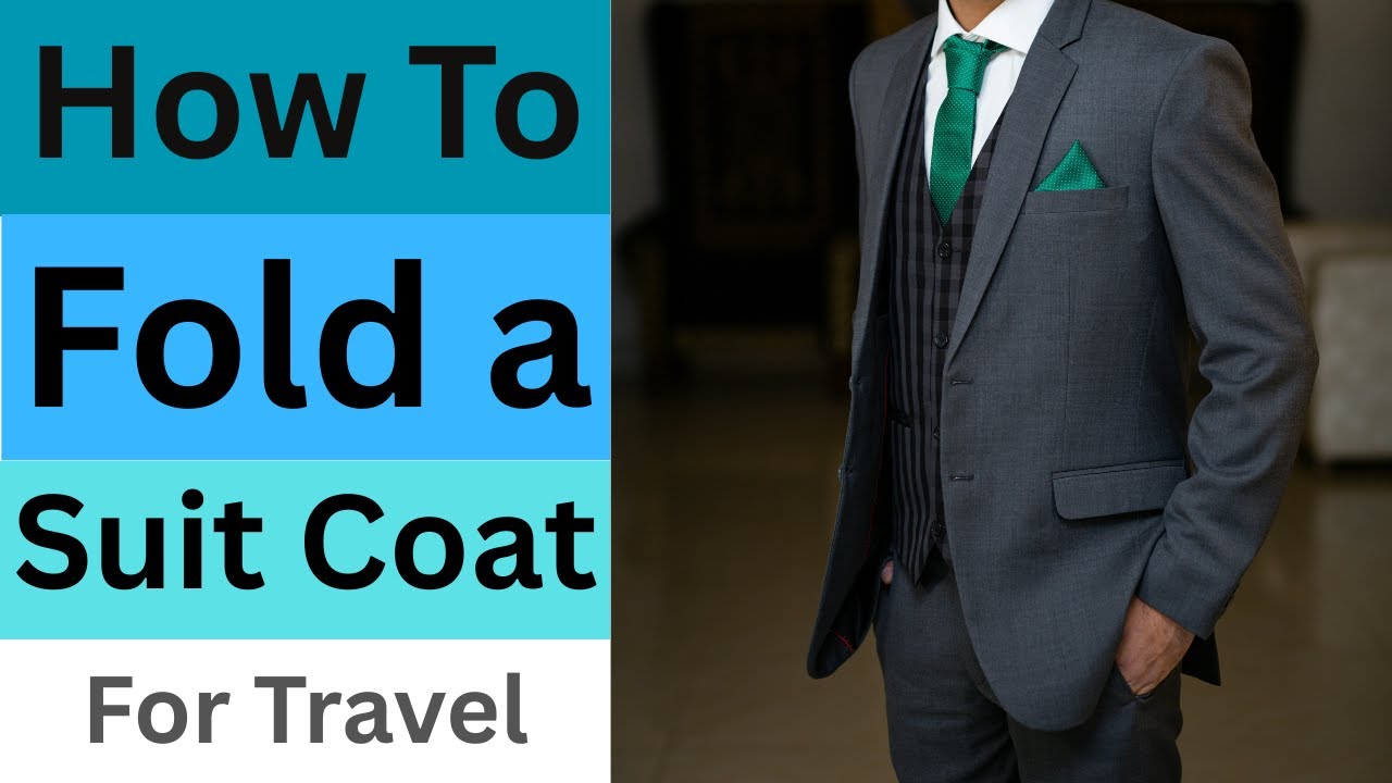 How to Fold a Suit Coat for Travel:  2 Methods for Packing