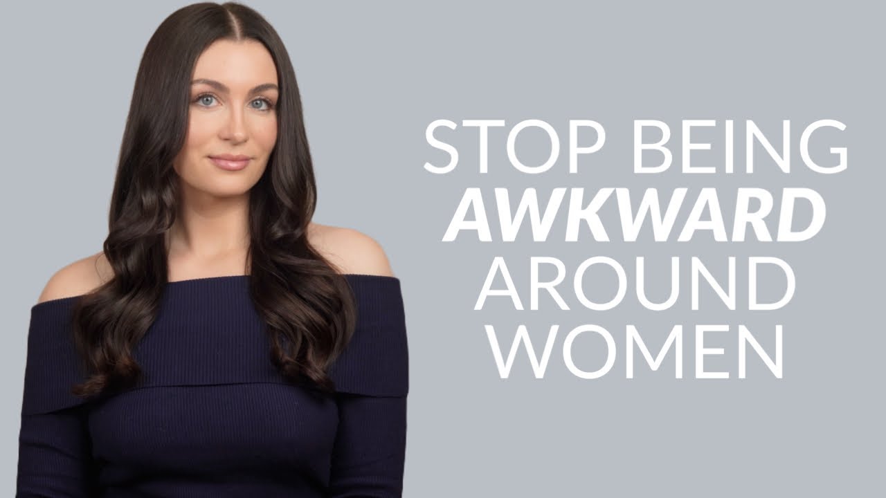 How To NEVER Be Awkward Around Women Again
