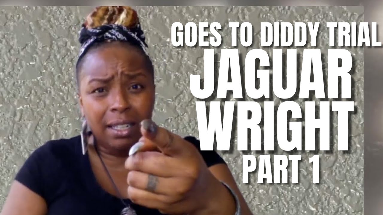 Jaguar Wright “Diddy Trial Week 1” | Part 1 BREAK DOWN Cassie Testimony, Al B Sure, Tory Lanez