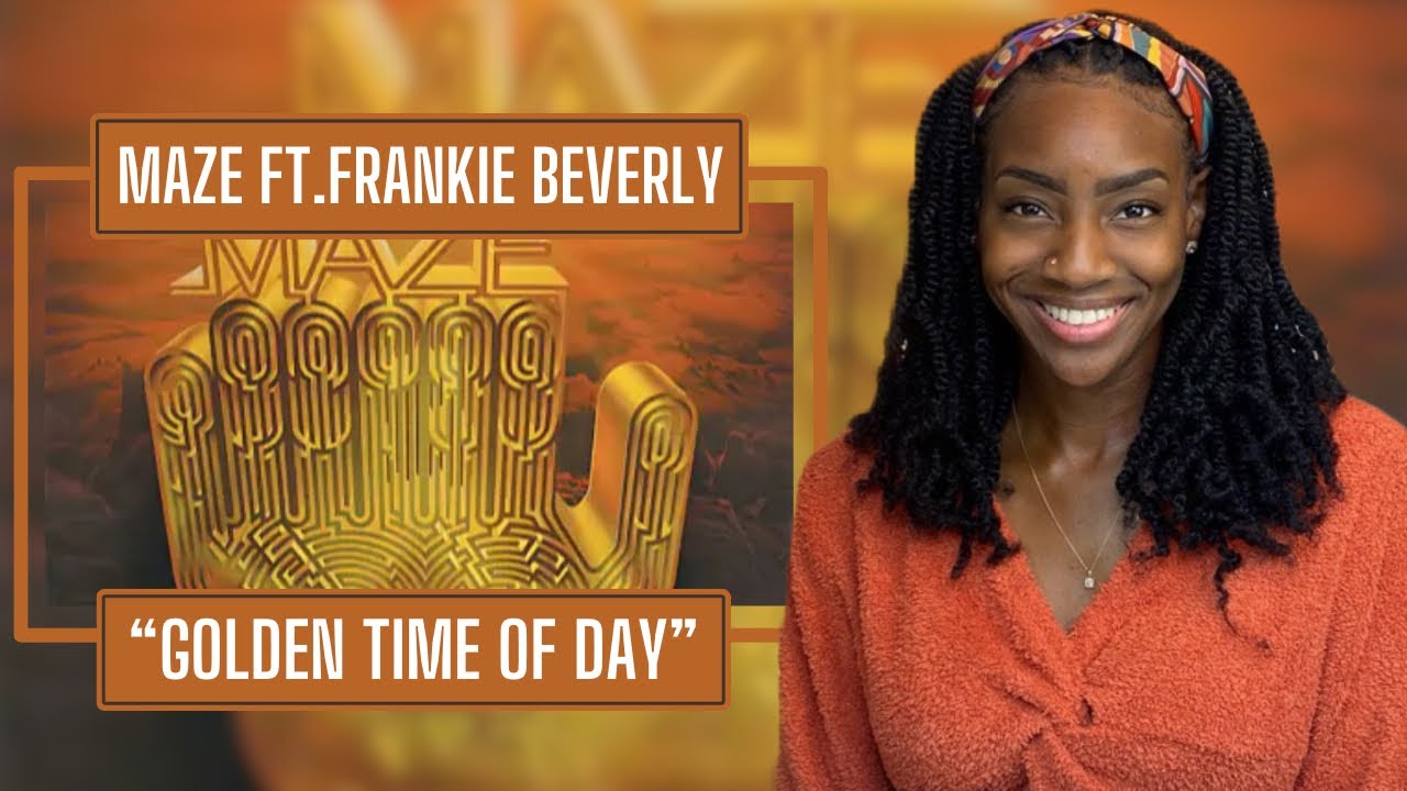 Maze Ft. Frankie Beverly – Golden Time Of Day | REACTION 🔥🔥🔥