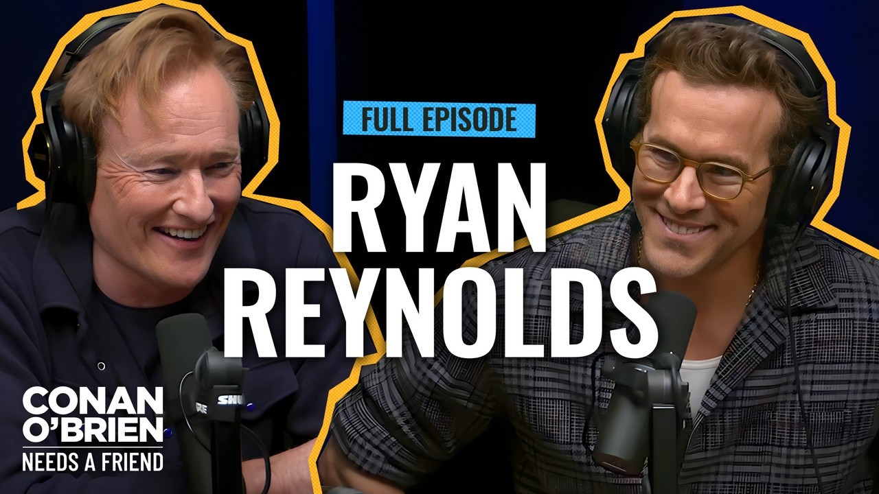 Ryan Reynolds (Full Episode) | Conan O’Brien Needs A Friend