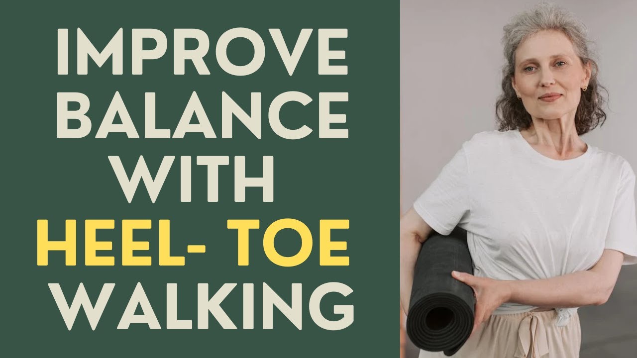 Seniors: Improve Balance with Heel-Toe walking