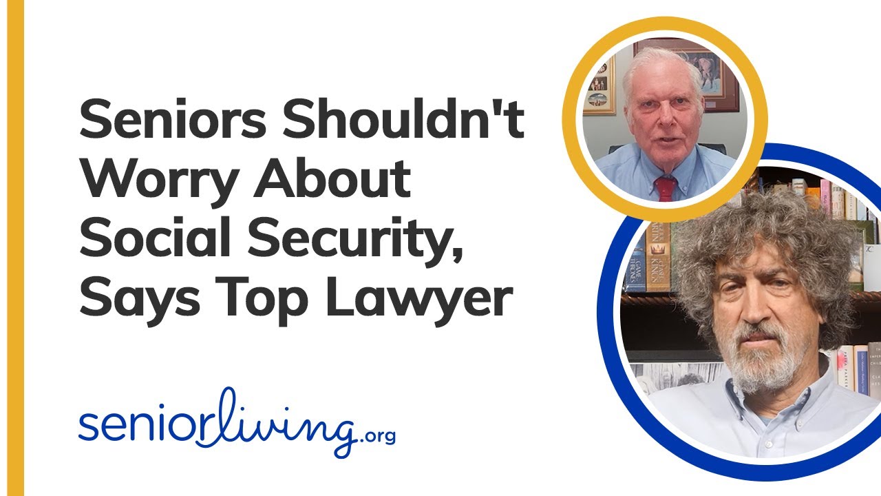 Seniors Shouldn’t Worry About Social Security, Says Top Lawyer