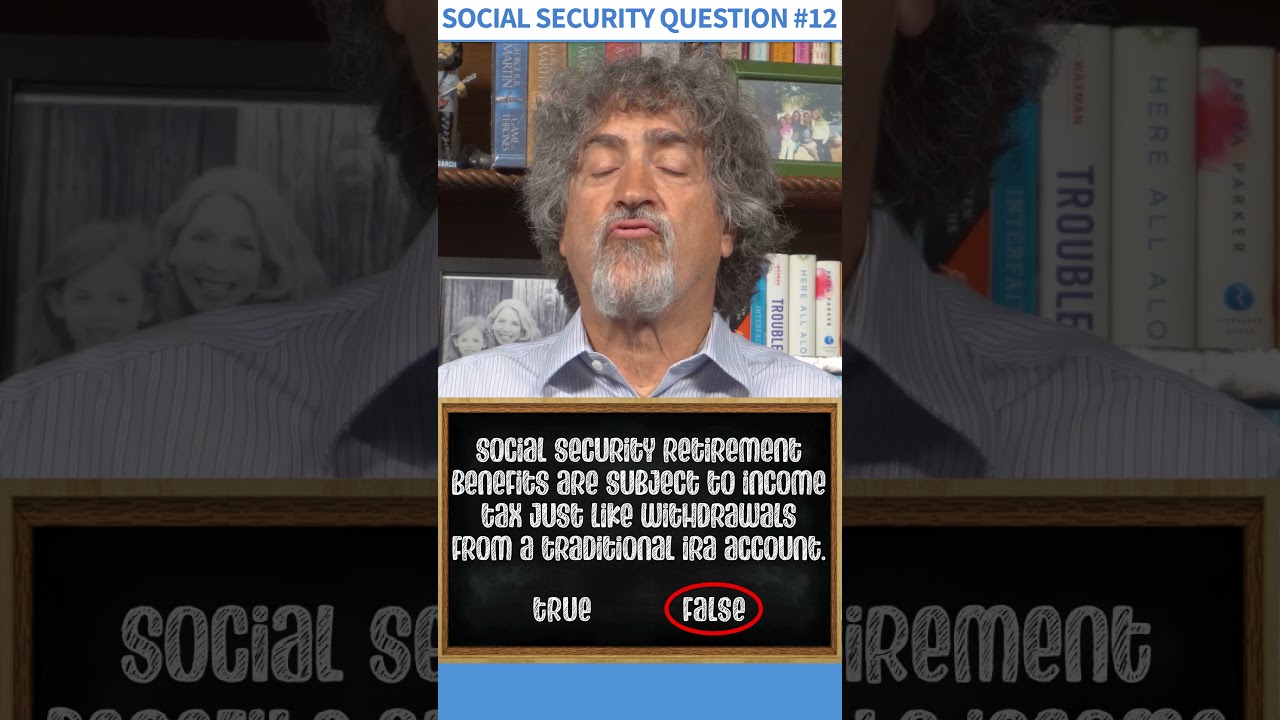 Social Security Quiz Question #12 – True or False?