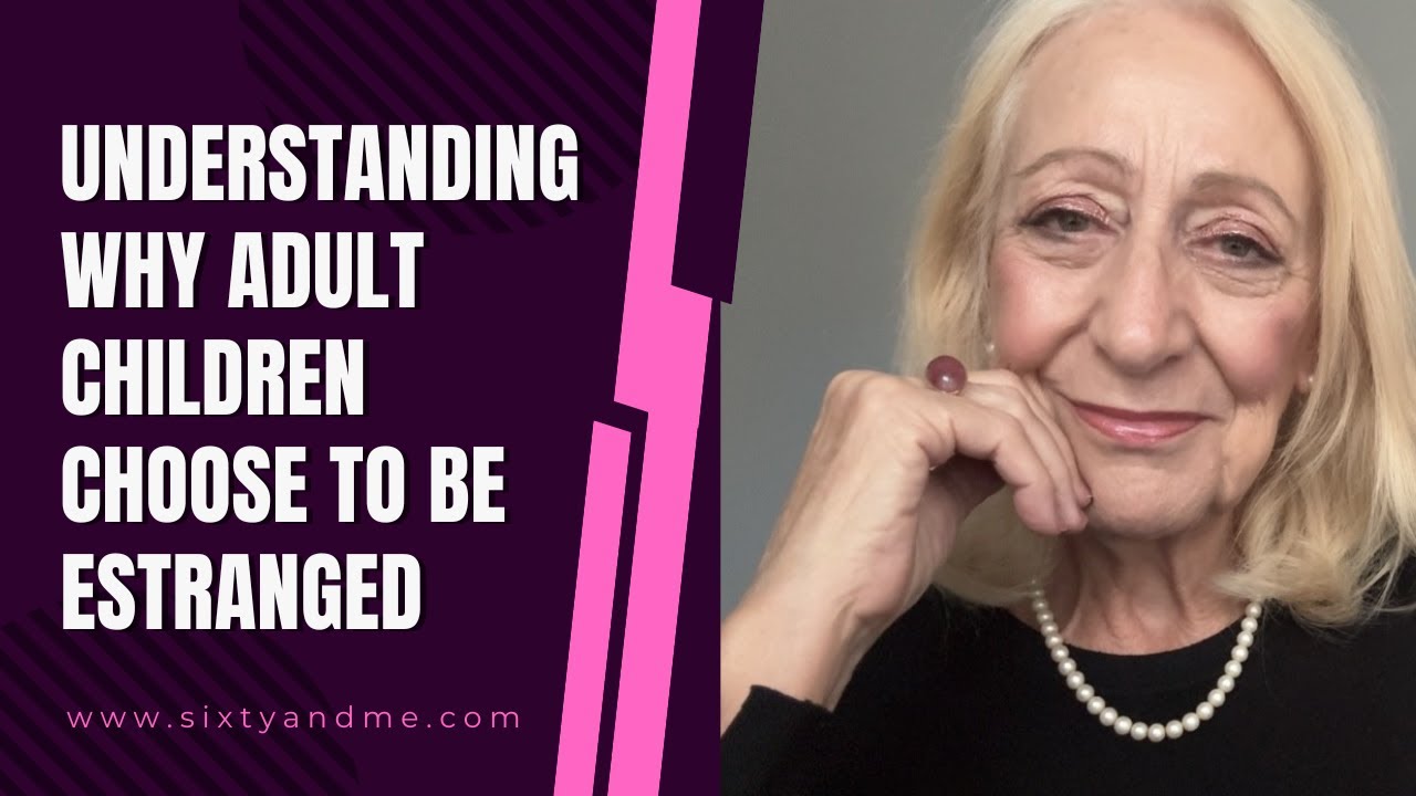 Understanding Why Adult Children Choose to Be Estranged