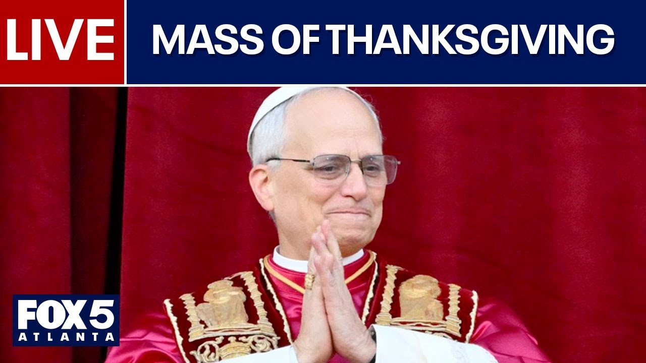 WATCH LIVE: Mass of Thanksgiving for the election of Pope Leo XIV
