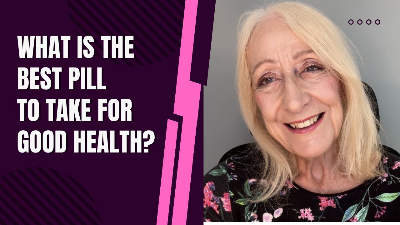 What is the Best Pill To Take for Good Health?