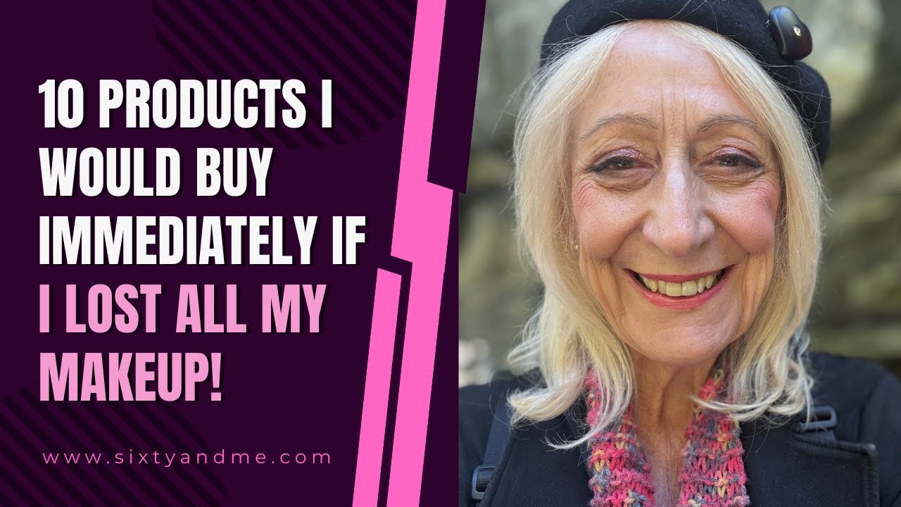 10 Products I Would Buy Immediately if I Lost ALL My Makeup!
