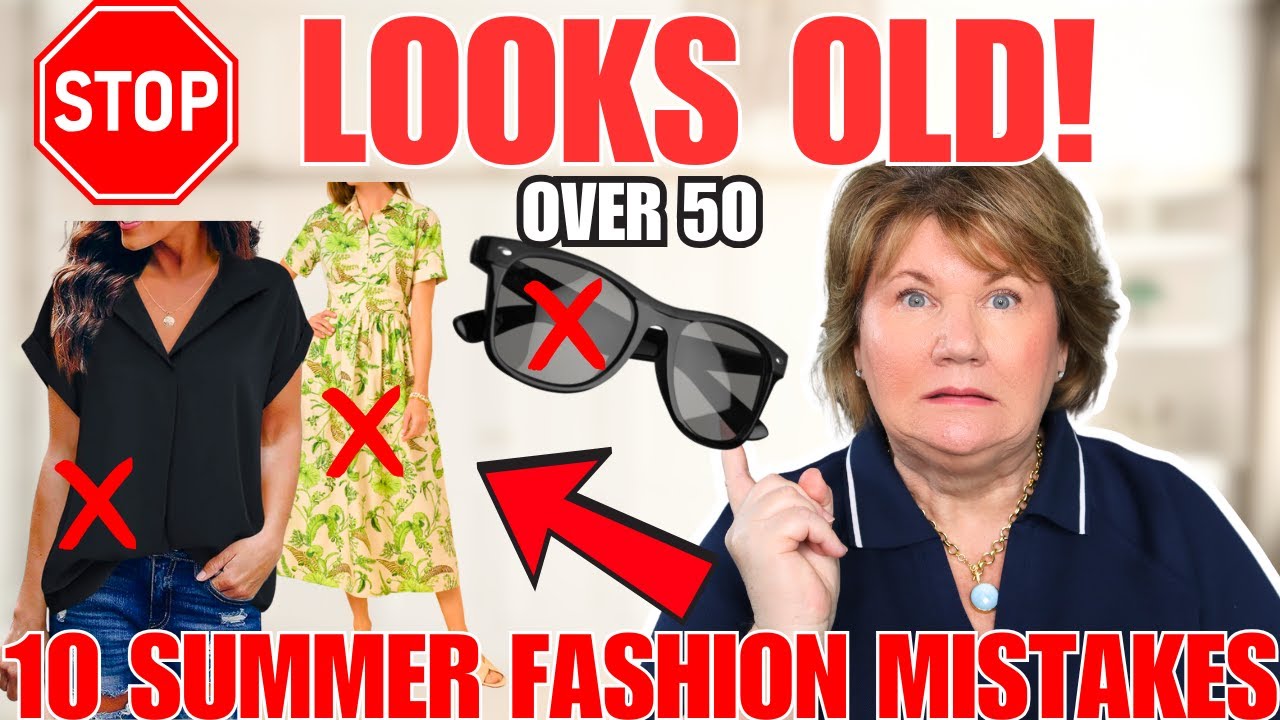 10 Summer Style Mistakes Over 50 That Make You Look Older 😱 (Fix Them Fast!)