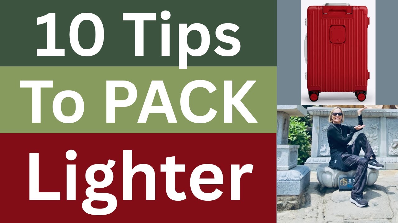 10 Tips for Packing Lighter:  How to Reduce the Weight and Size of your Luggage