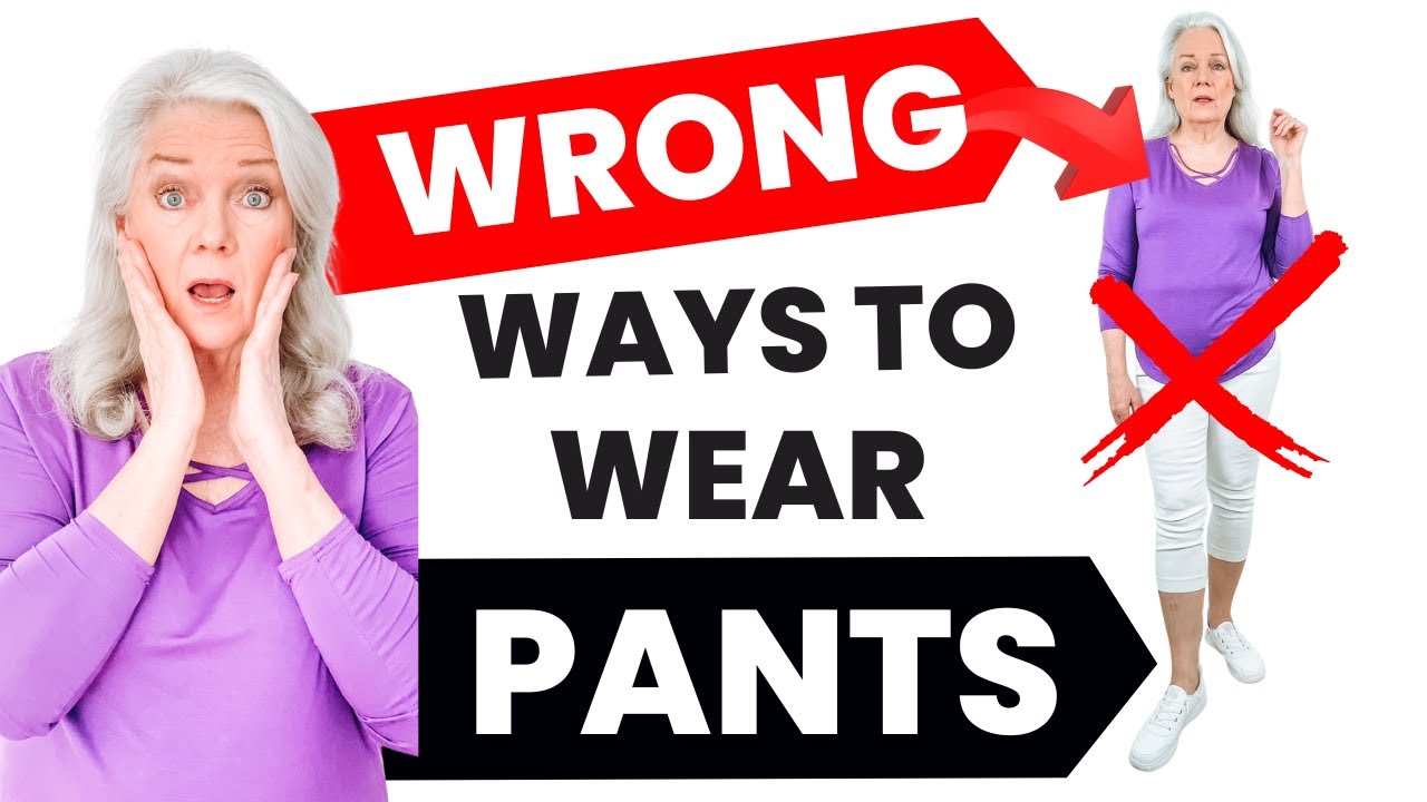 5 Mistakes Wearing Pants That Make You Look Older Women Over 50 & 60