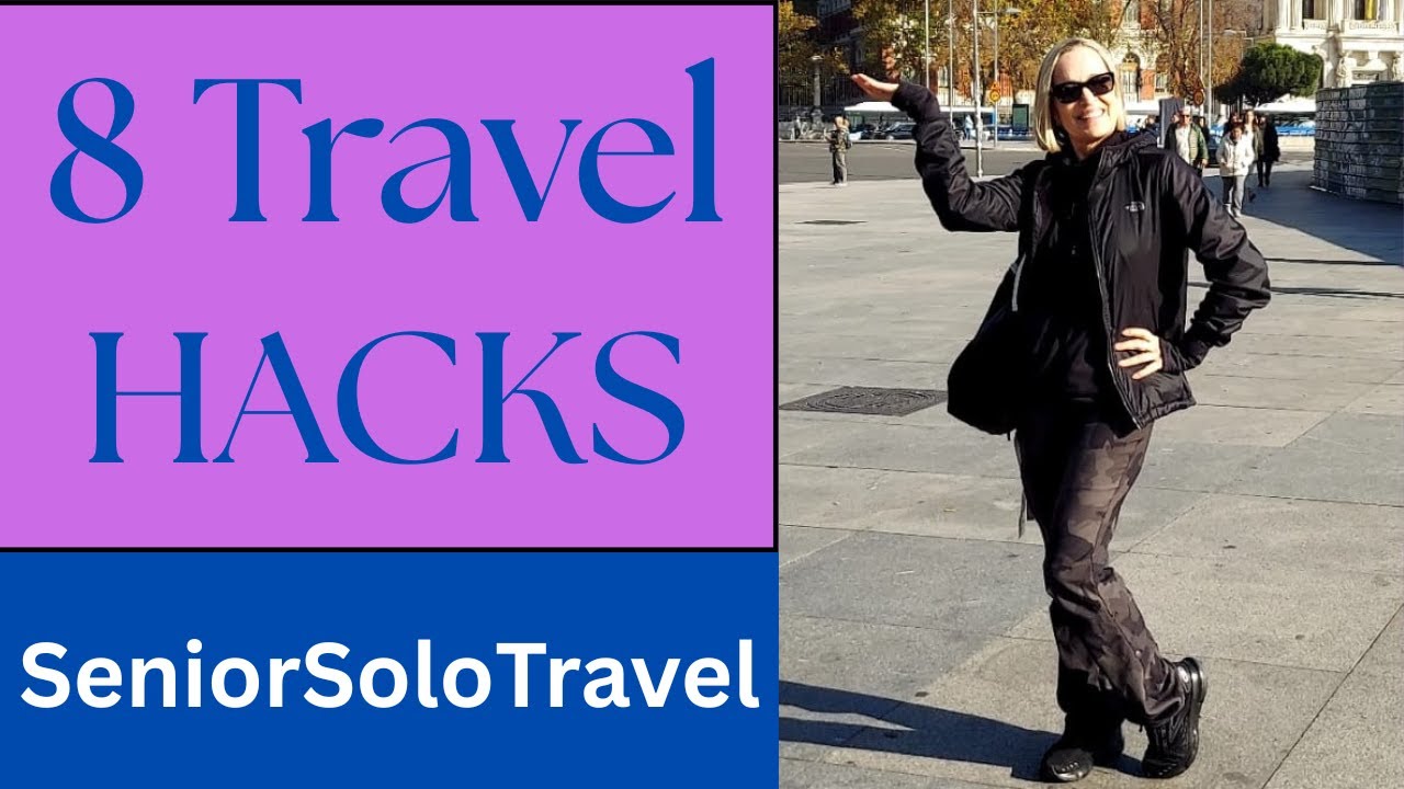 8 Travel Hacks: Great tricks for Making Travel, Safe & Comfortable  Senior Solo Travel