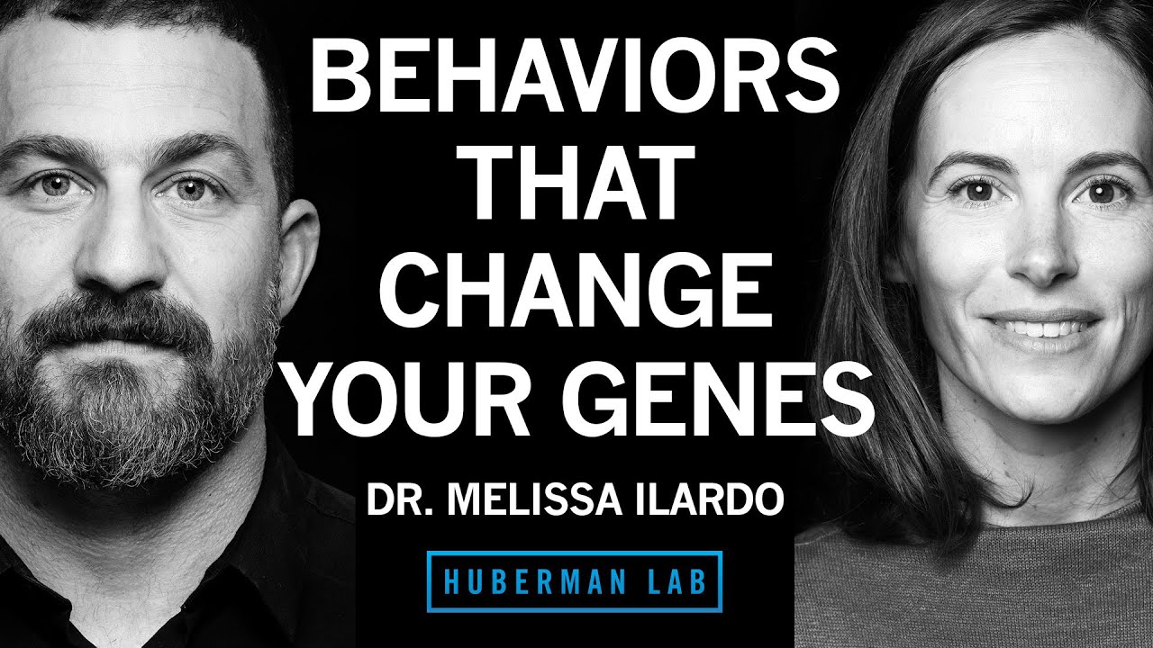 Behaviors That Alter Your Genes to Improve Your Health & Performance | Dr. Melissa Ilardo