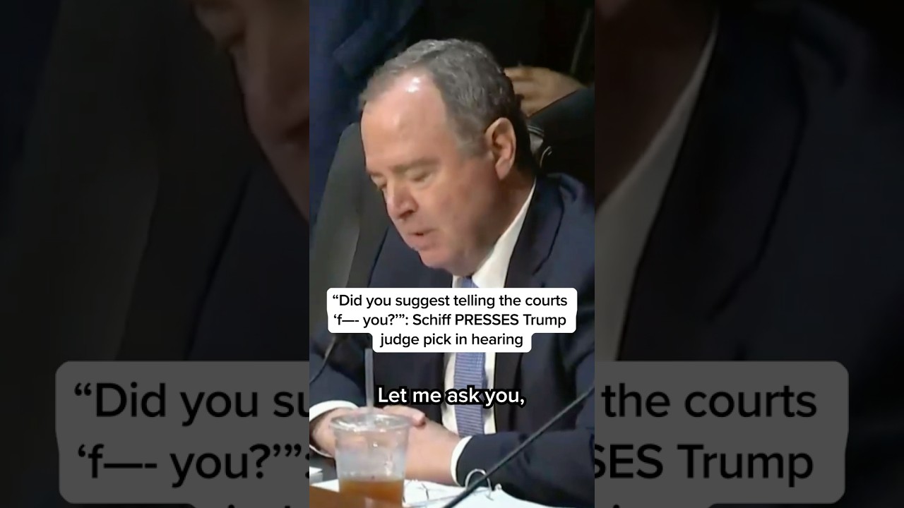 “Did you suggest telling the courts ‘f— you?'”: Schiff presses Trump judge pick in hearing