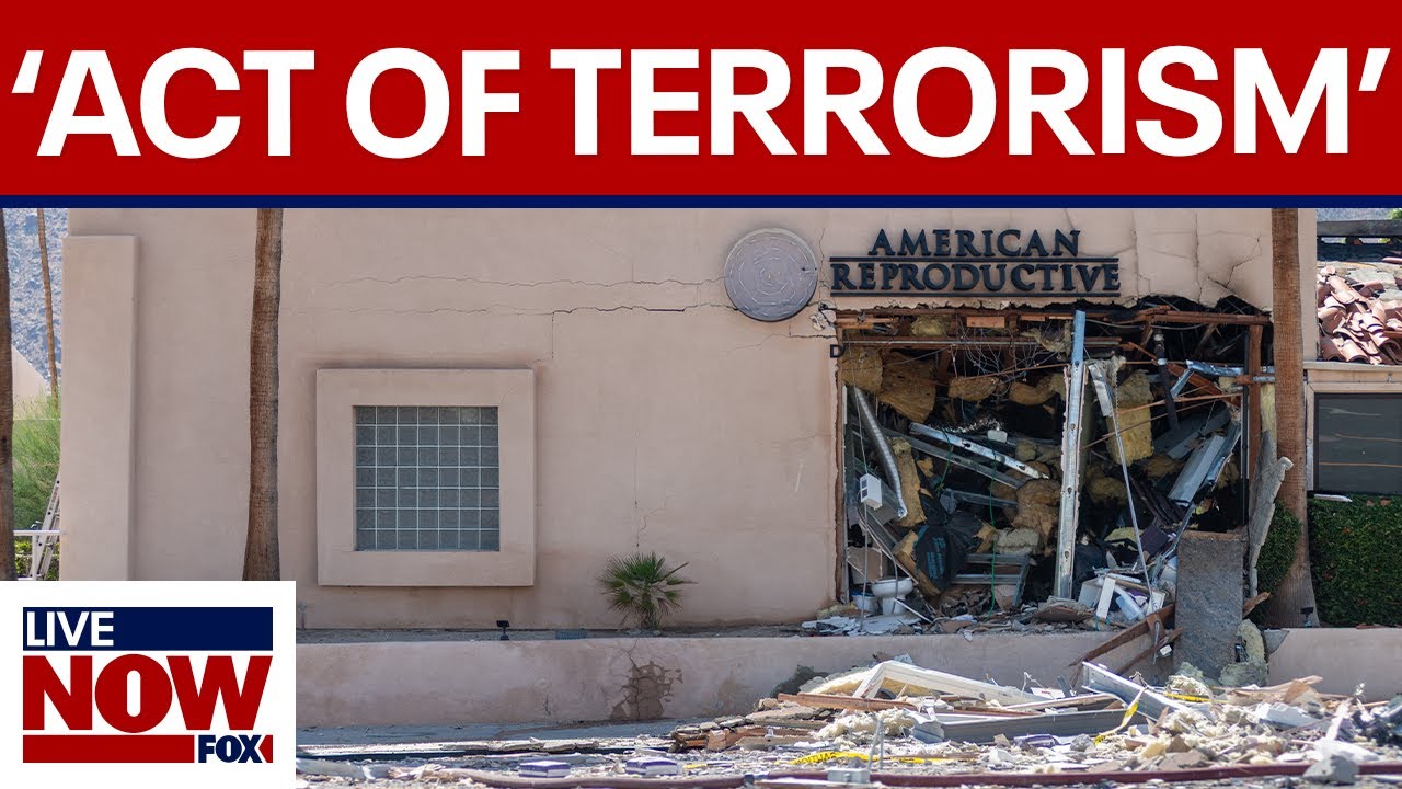 FBI updates on California fertility clinic explosion, declares domestic terrorism
