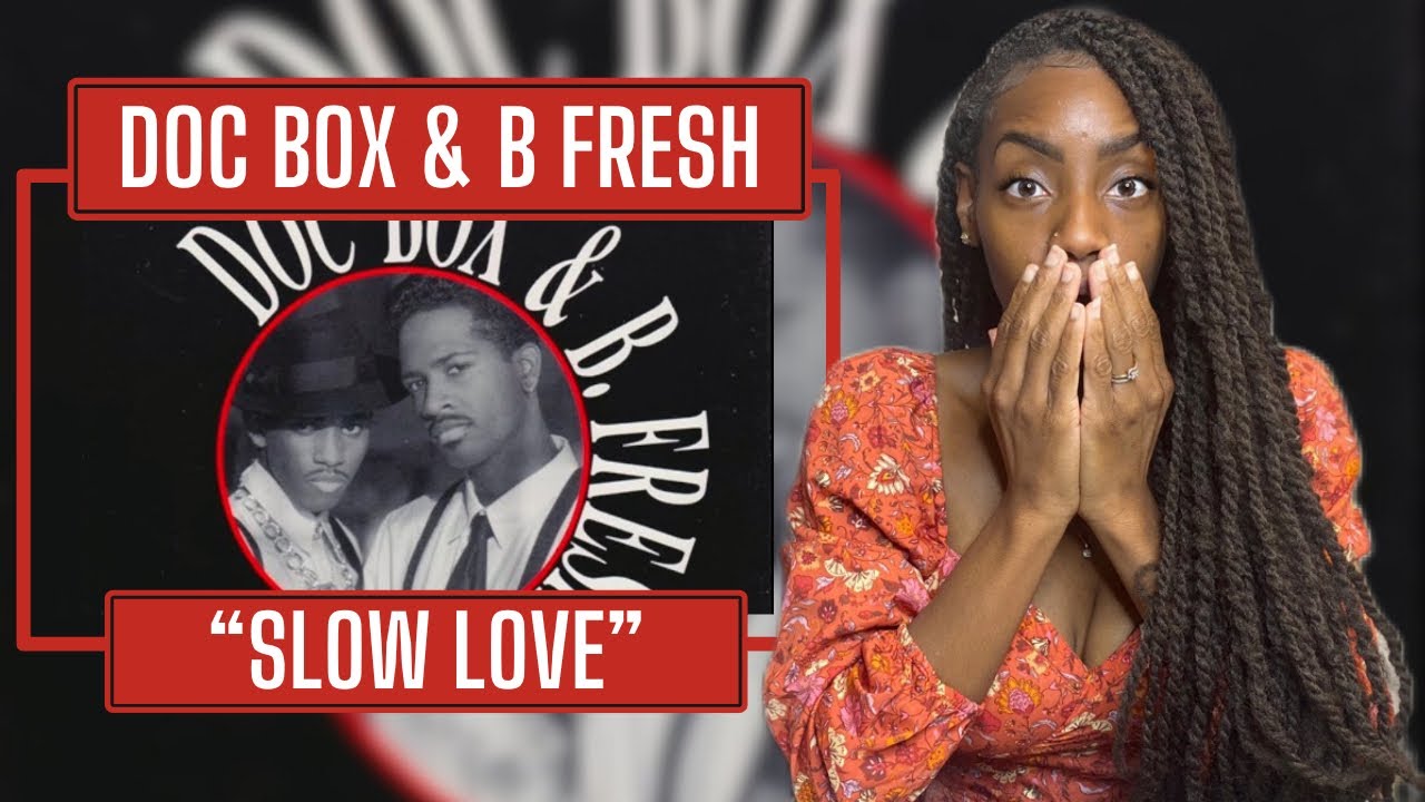 First Time Hearing Doc Box & B Fresh – Slow Love  | REACTION 🔥🔥🔥
