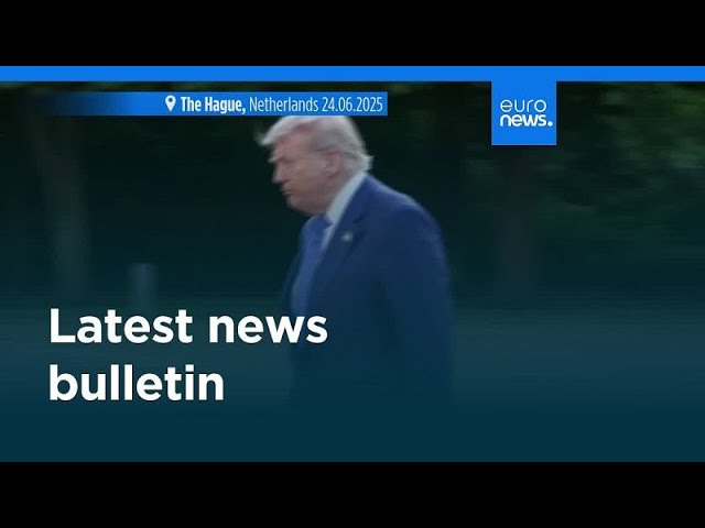 Latest news bulletin | June 25th – Evening