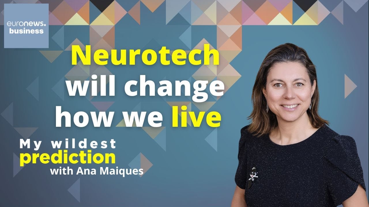 ‘Neurotech will change how we live’ | My Wildest Prediction with CEO Ana Maiques