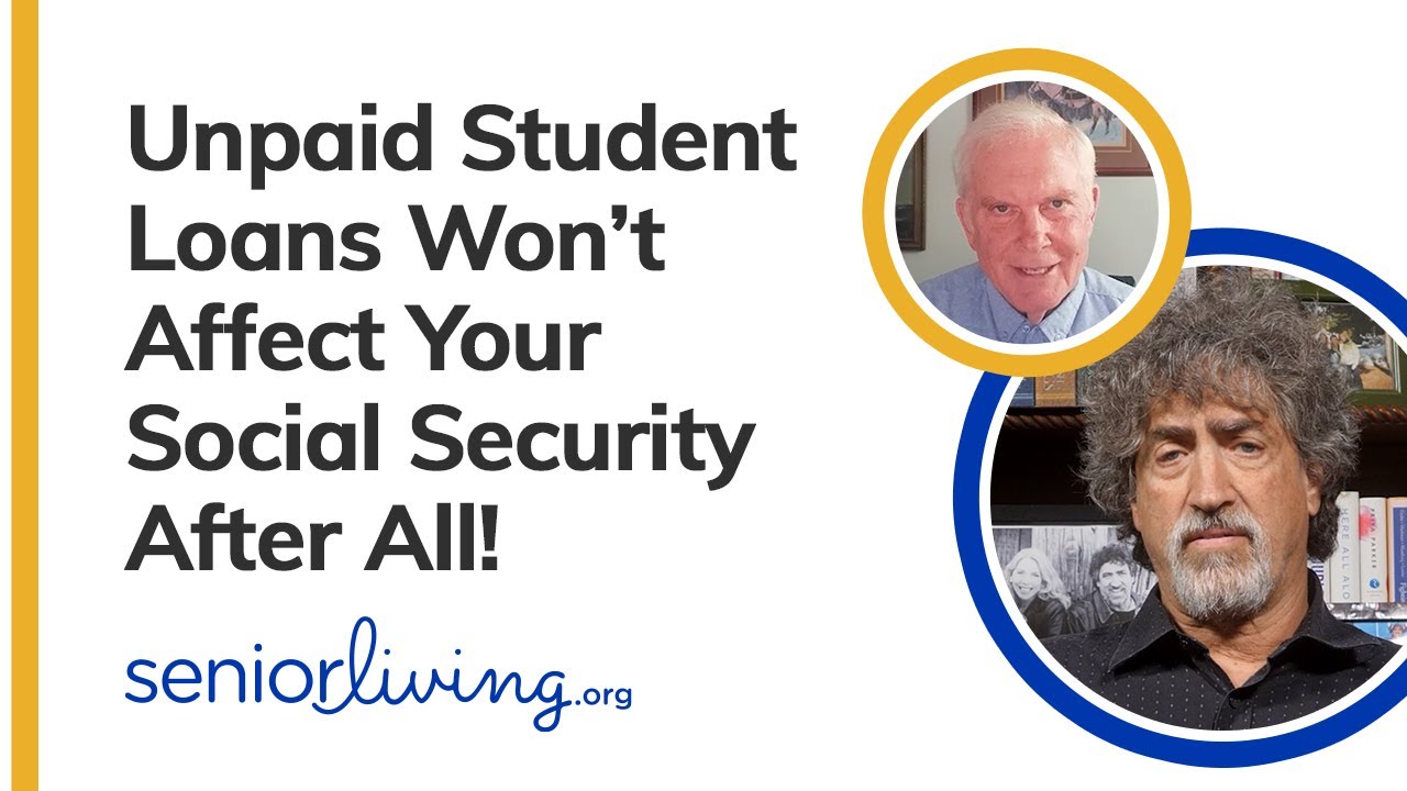 NEWS: Unpaid Student Loans Won’t Affect Your Social Security After All!