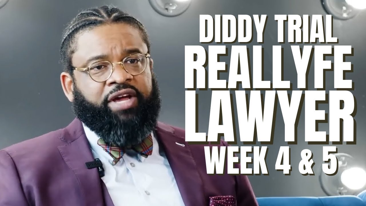Reallyfe Lawyer: Diddy Trial Week 4 and 5 | Kanye PULLS UP! Jane Doe REVEALED & Juror DISMISSED!