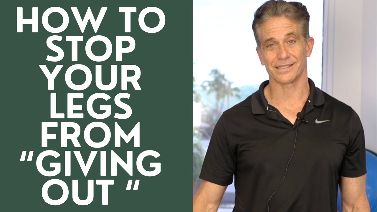 Seniors: How to Stop your legs from “Giving Out”!