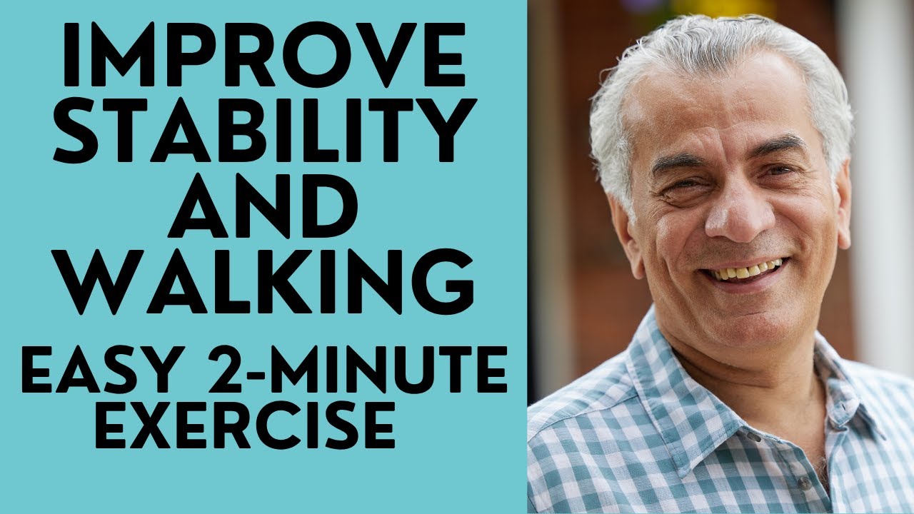 Seniors: Improve Stability and Walking with an Easy 2-Minute Exercise