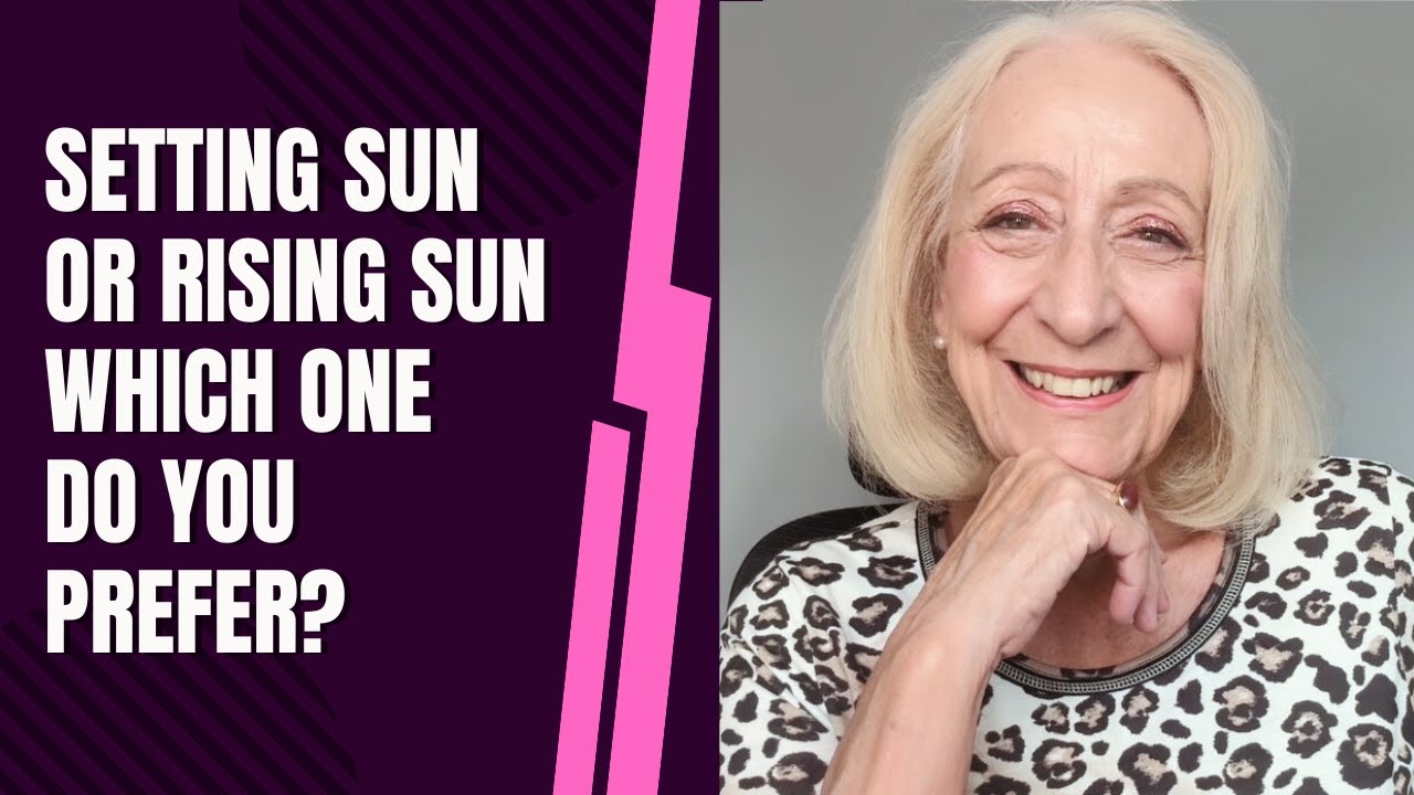 Setting Sun or Rising Sun – Which One Do You Prefer?