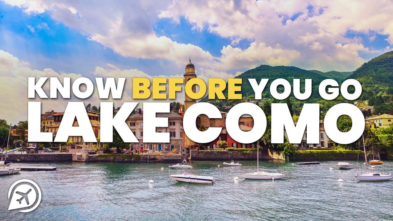 THINGS TO KNOW BEFORE YOU GO TO LAKE COMO