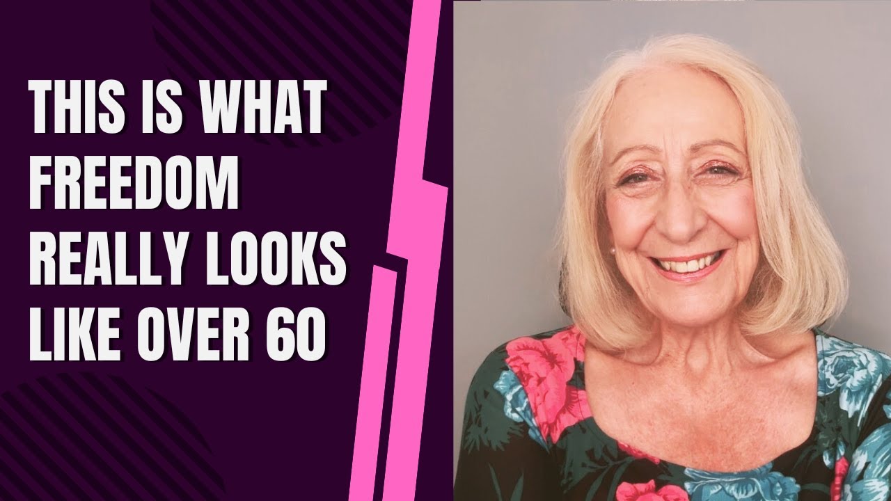 This Is What Freedom Really Looks Like Over 60