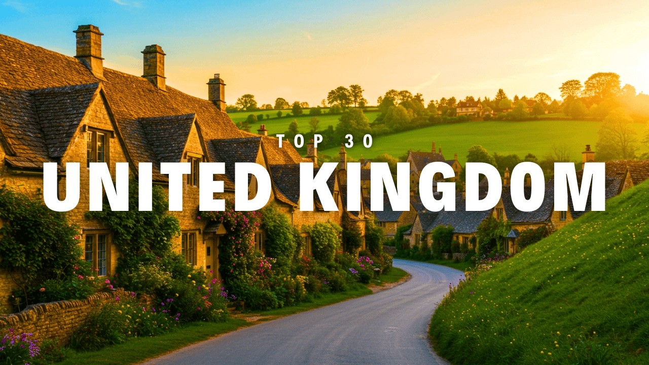 Top 30 Places To Visit In United Kingdom | United Kingdom Travel Guide