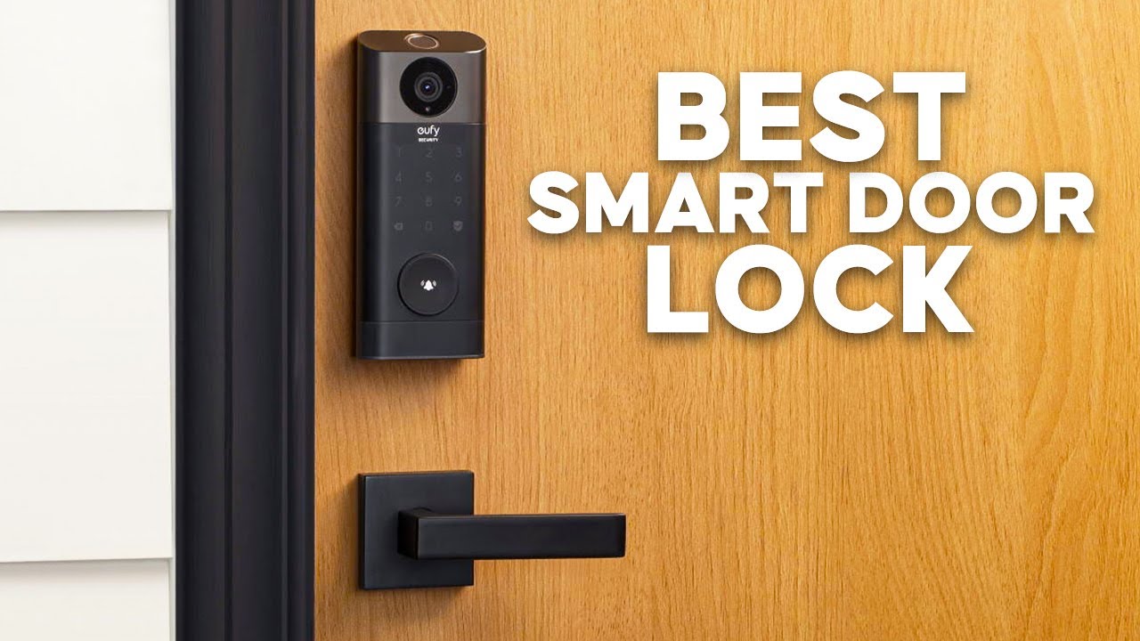 Top 7 Smart Door Lock for Ultimate Home Security