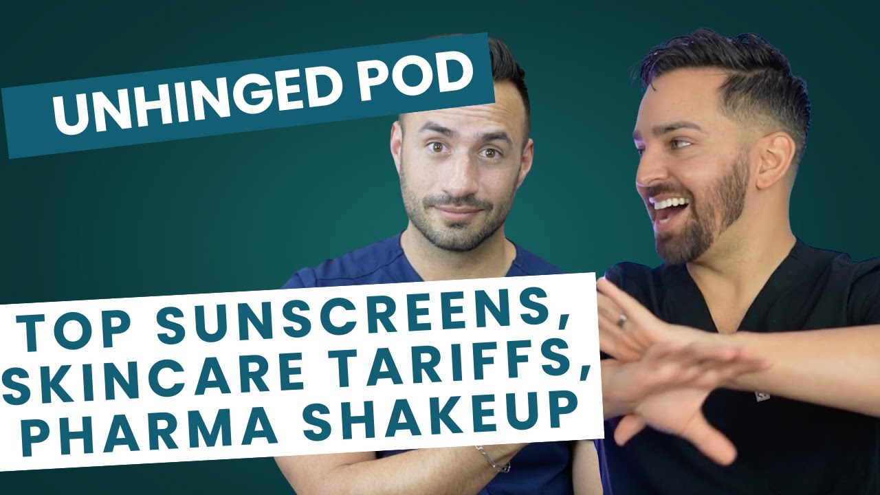 Top Sunscreens, How Tariffs Affect Skincare, and Trump Goes After Big Pharma | Doctorly Unhinged