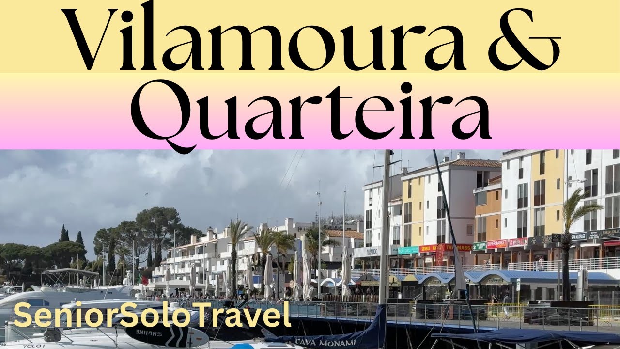 Vilamoura & Quarteira, Portugal: Walking Day Trip, Senior Solo Travel