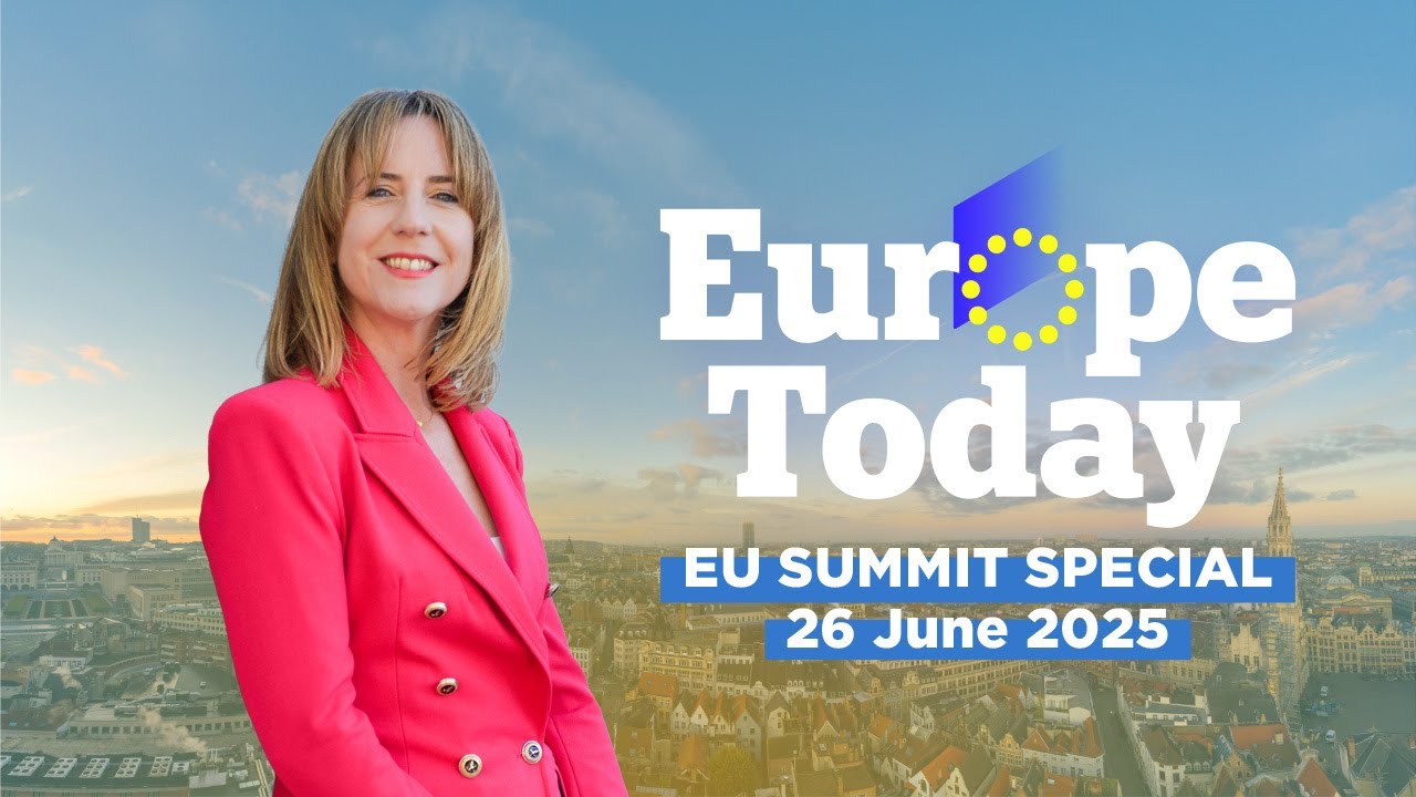 Watch live: Europe Today – EU Summit special edition