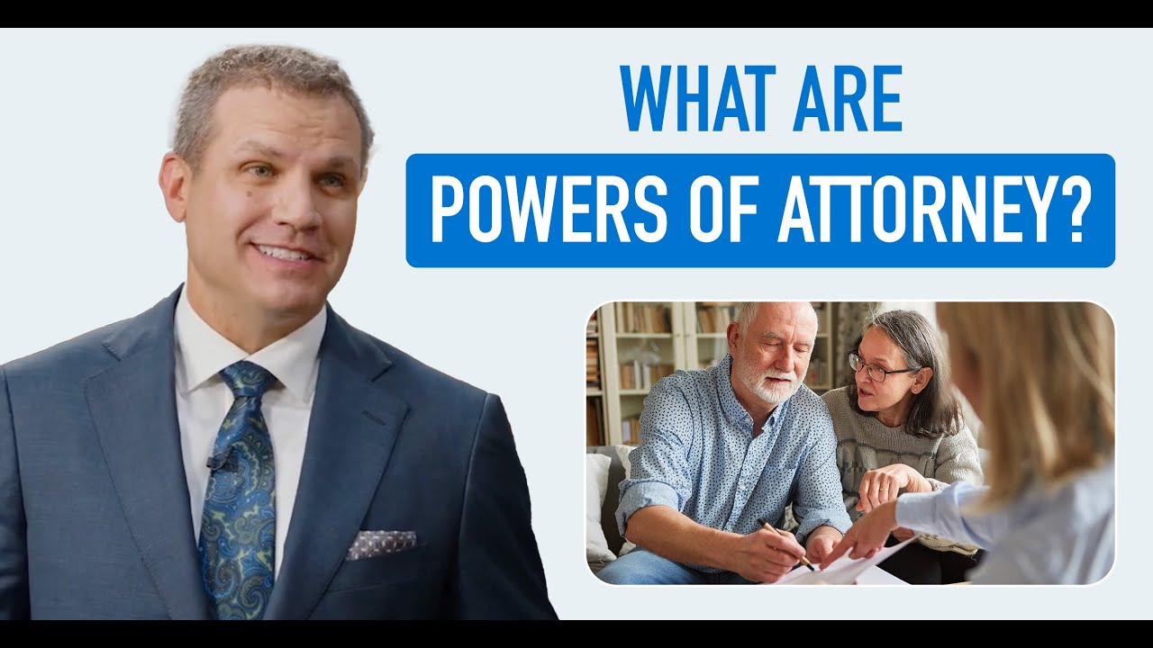 What Are Powers of Attorney—and Why Do They Matter?