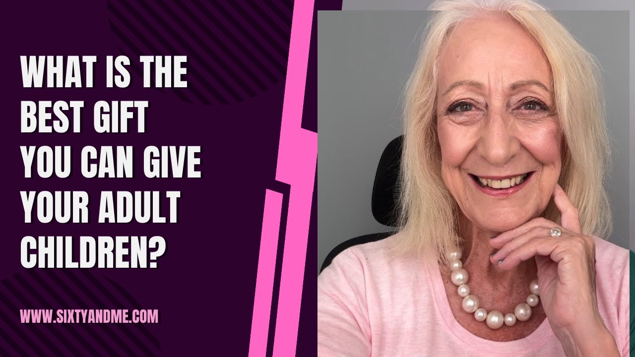 What is the Best Gift You Can Give Your Adult Children?