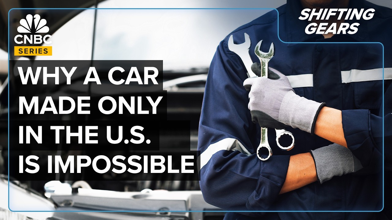 Why A 100% American-Made Car Isn’t Possible