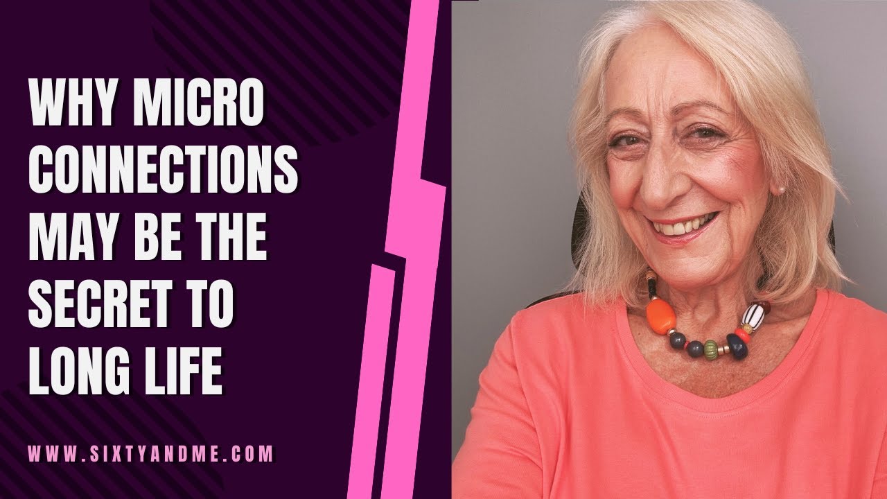 Why Micro Connections May Be The Secret to Long Life
