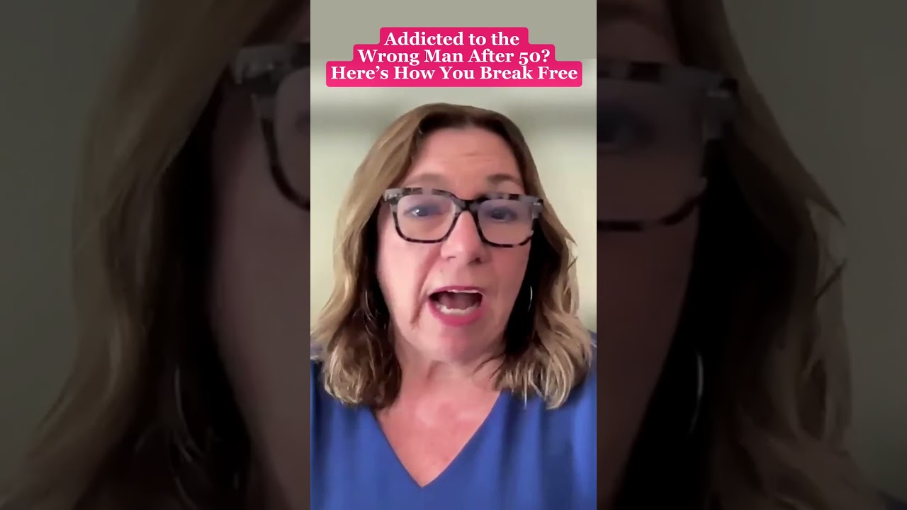 Addicted to the Wrong Man After 50? Here’s How You Break Free