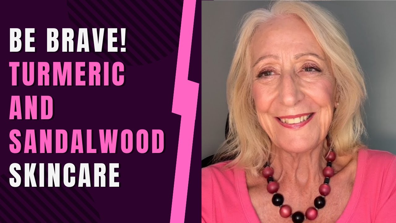 Be Brave! Turmeric and Sandalwood Skincare