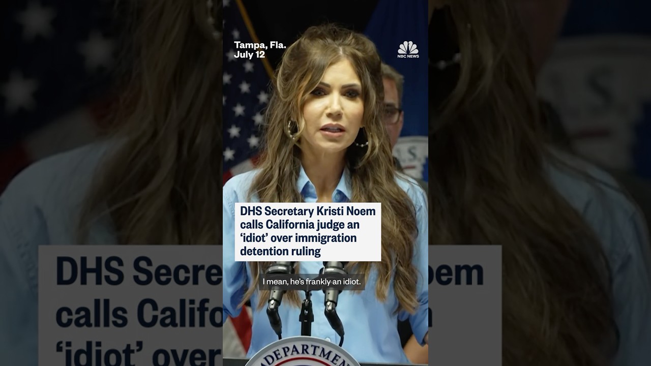 DHS Secretary Kristi Noem calls California judge an ‘idiot’ over immigration detention ruling