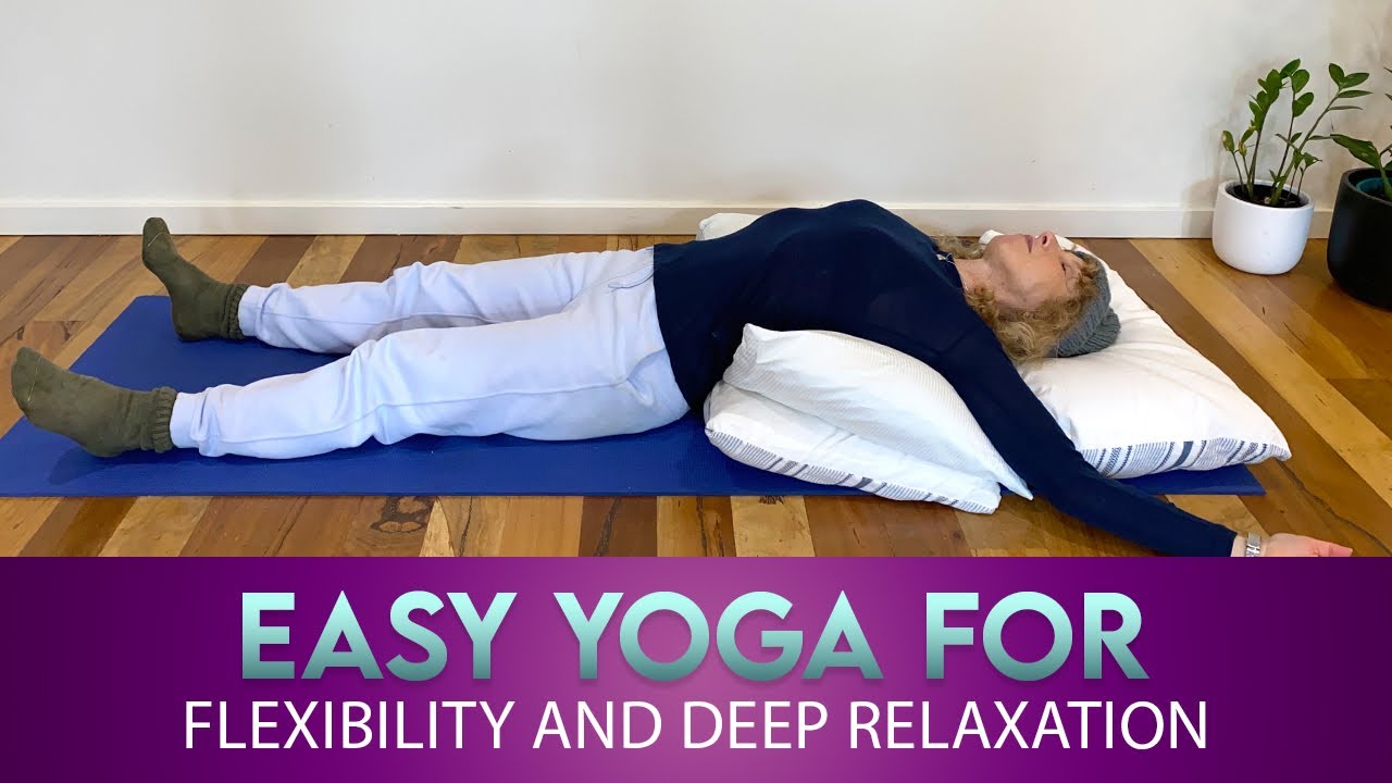 easy yoga for flexibility and relaxation