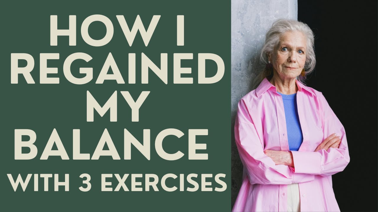 How I Regained my Balance with 3 Easy Exercises