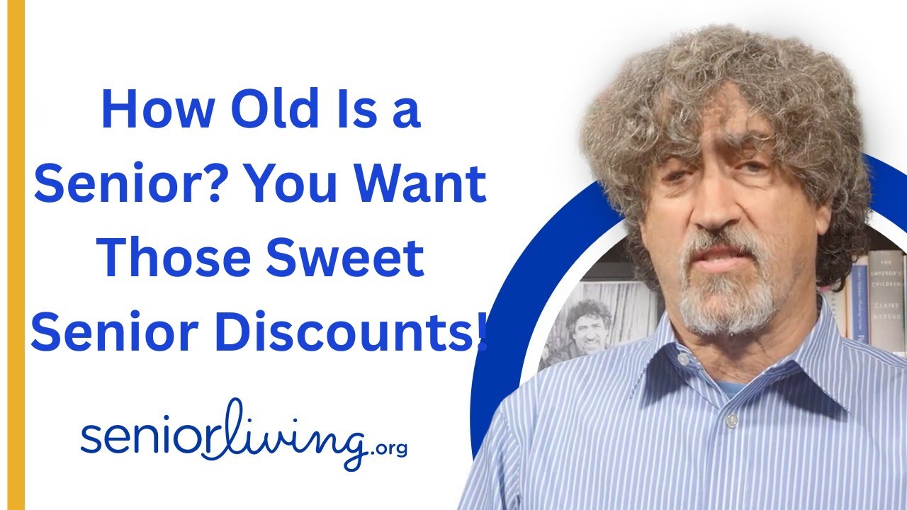How Old Is a Senior? You Want Those Sweet Senior Discounts!