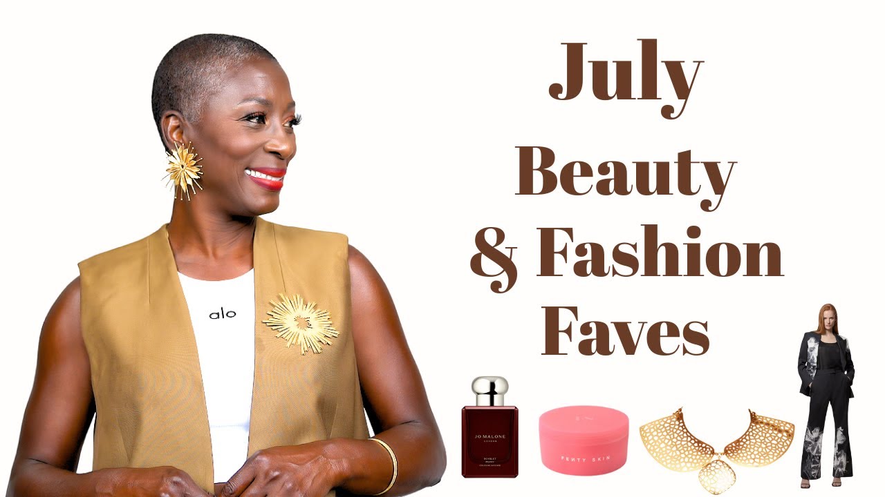 July Beauty and Fashion Favorites