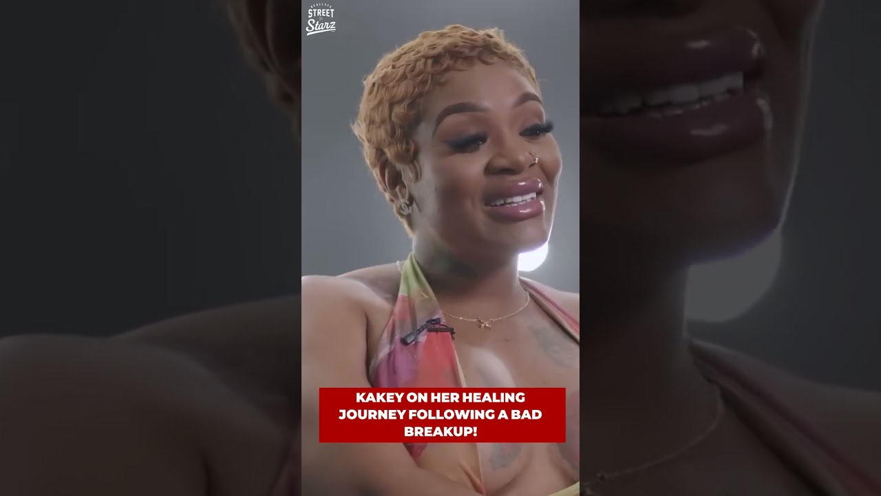Kakey on her healing journey after a bad breakup!